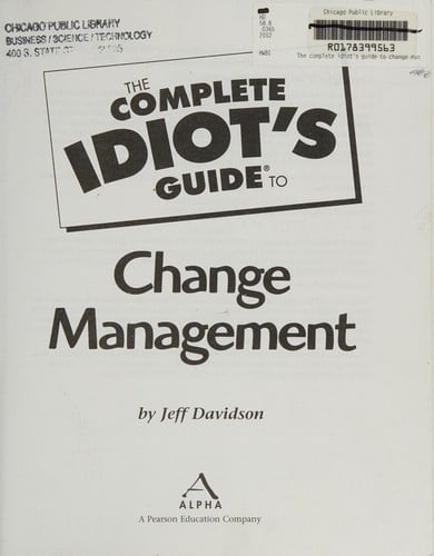 The complete idiot's guide to change management