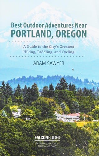 Best outdoor adventures near Portland, Oregon