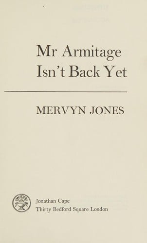 Mr Armitage isn't back yet