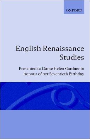 English Renaissance studies presented to Dame Helen Gardner in honour of her seventieth birthday