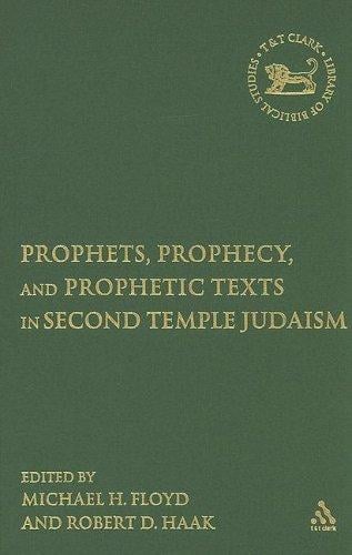 Prophets, prophecy, and prophetic texts in Second Temple Judaism