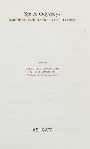 SPACE ODYSSEYS: SPATIALITY AND SOCIAL RELATIONS IN THE 21ST CENTURY; ED. BY JORGEN OLE BAERENHOLDT
