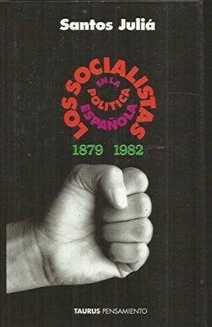 Los socialistas en la política española, 1879-1982