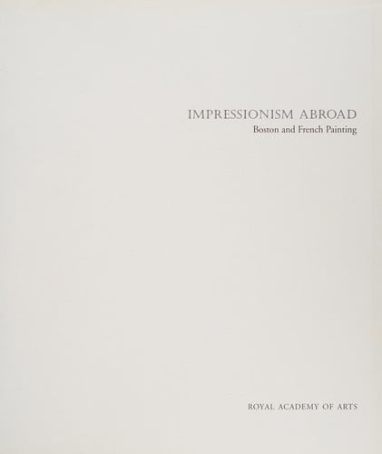 IMPRESSIONISM ABROAD: BOSTON AND FRENCH PAINTINGS