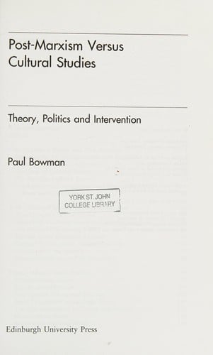 POST-MARXISM VERSUS CULTURAL STUDIES: THEORY, POLITICS AND INTERVENTION
