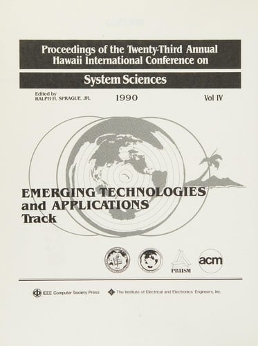 Proceedings of the Twenty-Third Annual Hawaii International Conference on System Sciences 1990 (Hawaii International Conference on System Sciences, 23rd)