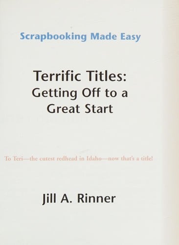 Terrific Titles; Getting Off to a Great Start (Scrapbooking Made Easy Ser.)