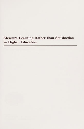 Measure learning rather than satisfaction in higher education
