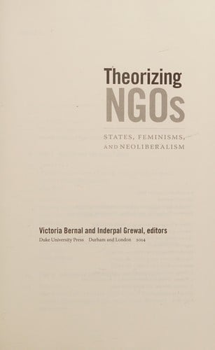 Theorizing NGOs states, feminisms, and neoliberalism