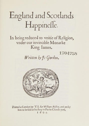 England's and Scotland's Happiness in Being Reduced to Unity of Religion (English Experience Series; No. 461)