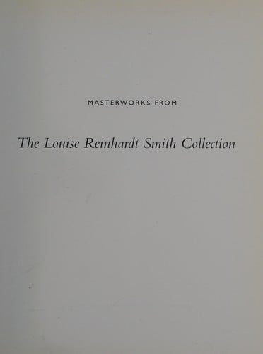 Masterworks from the Louise Reinhardt Smith Collection