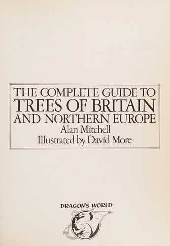 The complete guide to trees of Britain and Northern Europe