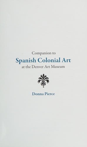Companion to Spanish colonial art at the Denver Art Museum