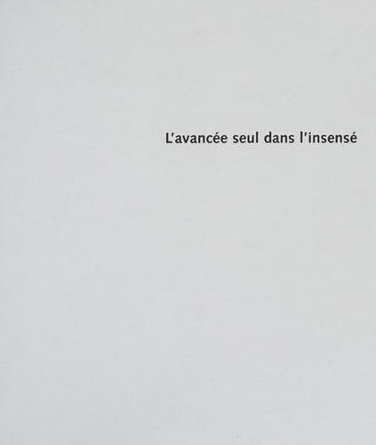 L'avancée seul dans l'insensé