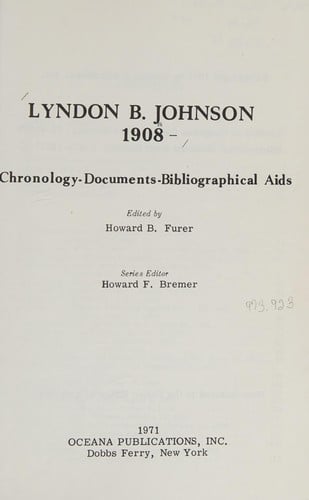 Lyndon B. Johnson, 1908-; chronology--documents--bibliographical aids
