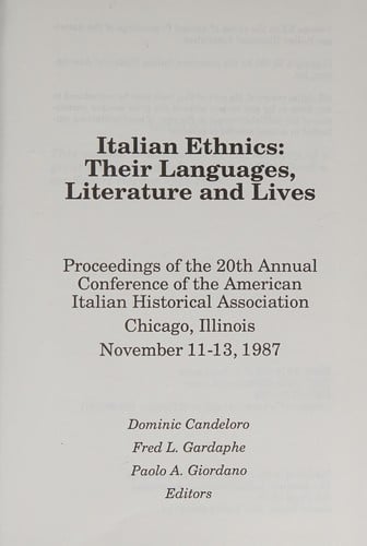 Italian ethnics--their languages, literature, and lives