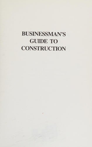 Businessman's guide to construction