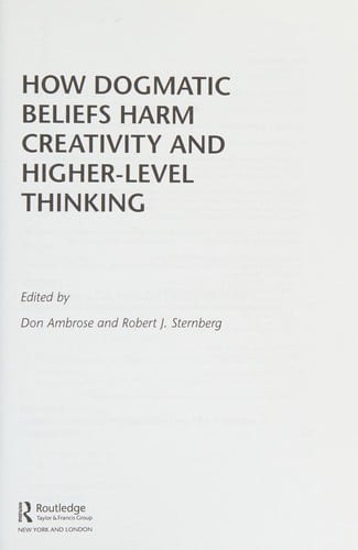 How dogmatic beliefs harm creativity and higher-level thinking