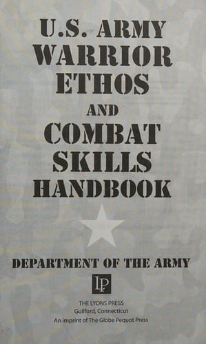 U.S. Army warrior ethos and combat skills handbook