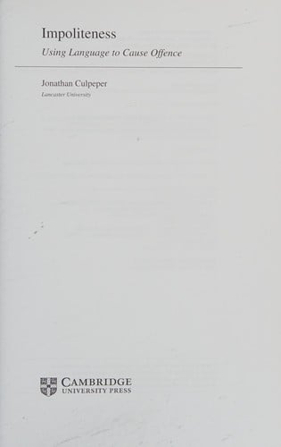 Impoliteness (Studies in Interactional Sociolinguistics)