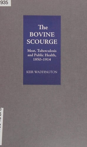 BOVINE SCOURGE: MEAT, TUBERCULOSIS AND PUBLIC HEALTH, 1850-1914