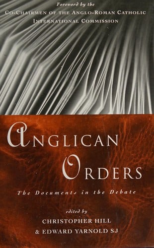 Anglican orders : the documents in the debate