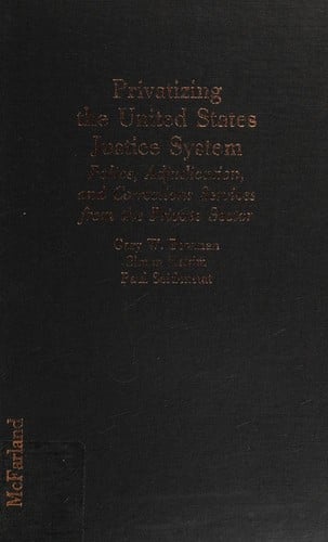 Privatizing the United States justice system