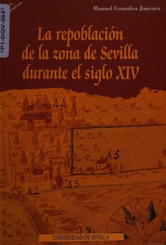 La repoblación de la zona de Sevilla durante el siglo XIV