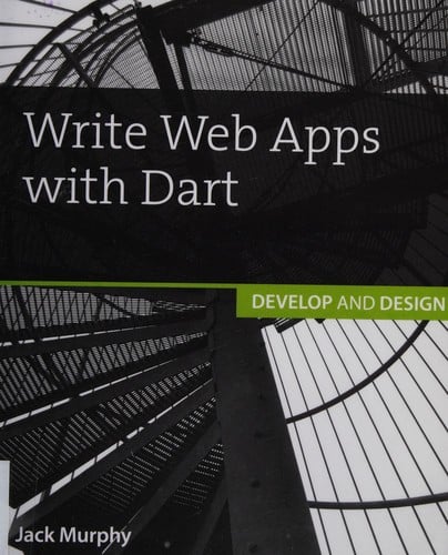 Write web apps with Dart