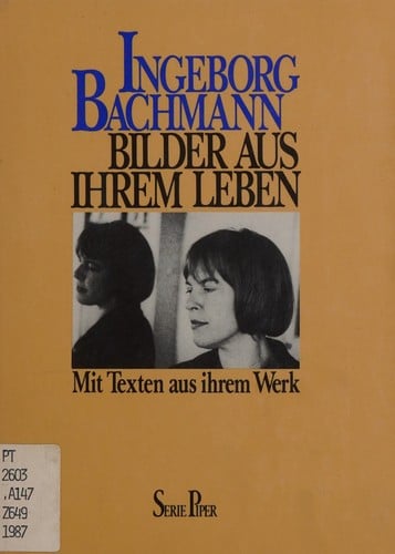 Ingeborg Bachmann, Bilder aus ihrem Leben