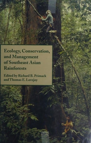Ecology, conservation, and management of Southeast Asian rainforests
