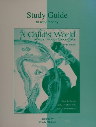 Study Guide to Accompany A Child's World Infancy Through Adolesence