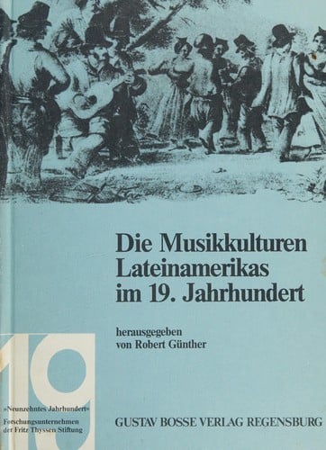 Die Musikkulturen Lateinamerikas im 19. Jahrhundert