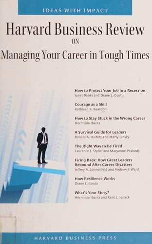 Harvard business review on managing your career in tough times