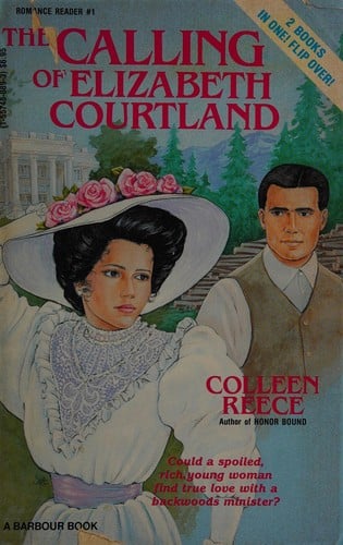 The Calling of Elizabeth Courtland/Honor Bound (Romance Reader Series #1)