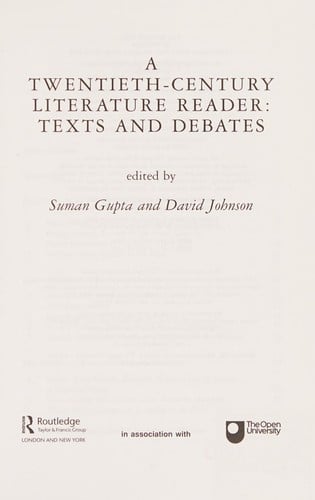 TWENTIETH-CENTURY LITERATURE READER: TEXTS AND DEBATES; ED. BY SUMAN GUPTA...ET AL