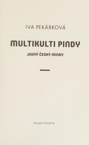Multikulti pindy jedný český mindy