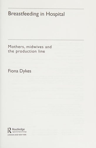 BREASTFEEDING IN HOSPITAL: MOTHERS, MIDWIVES AND THE PRODUCTION LINE