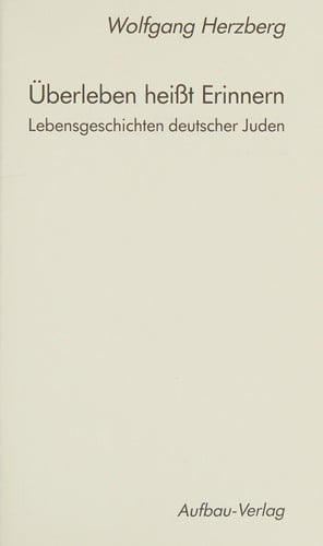 Überleben heisst Erinnern