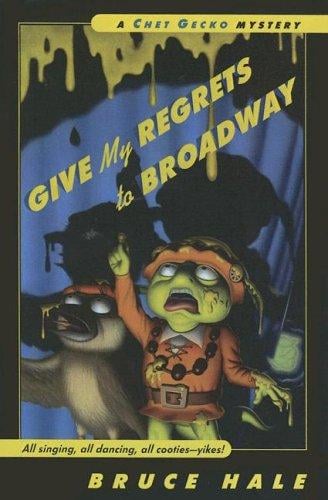 Give My Regrets to Broadway (Chet Gecko Mysteries