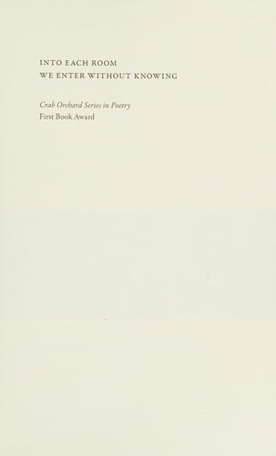 Into each room we enter without knowing