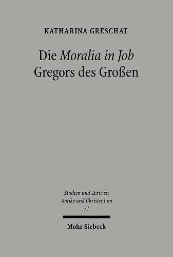 Die Moralia in Job Gregors des Grossen