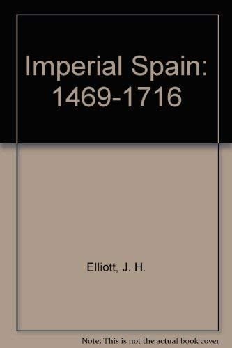 Imperial Spain, 1469-1716. --