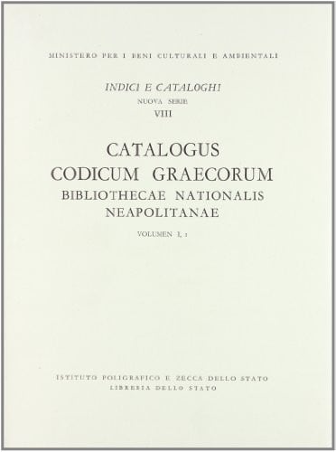 Catalogus codicum graecorum Bibliothecae Nationalis Neapolitanae