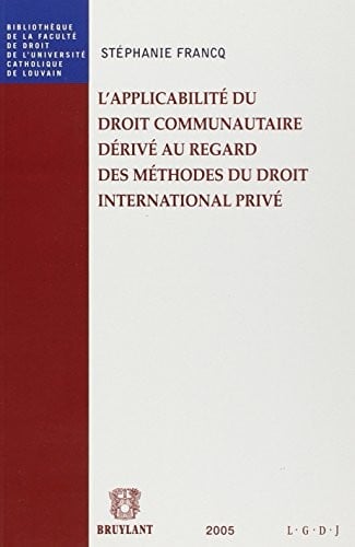 L' applicabilité du droit communautaire dérivé au regard des méthodes du droit international privé