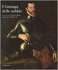 I Gonzaga delle nebbie