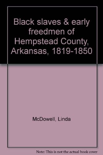 Black slaves & early freedmen of Hempstead County, Arkansas, 1819-1850
