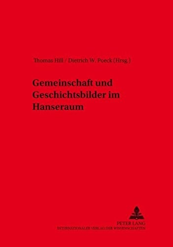 Gemeinschaft und Geschichtsbilder im Hanseraum