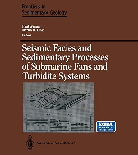 Seismic facies and sedimentary processes of submarine fans and turbidite systems