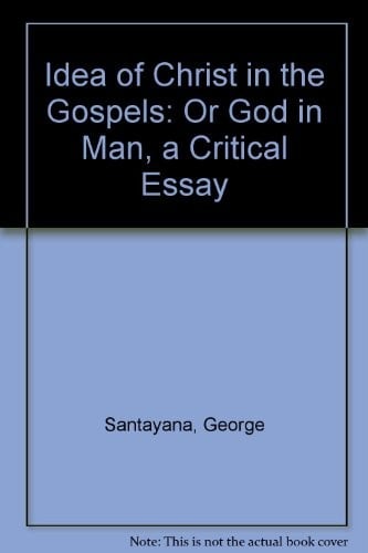 The idea of Christ in the Gospels; or, God inman